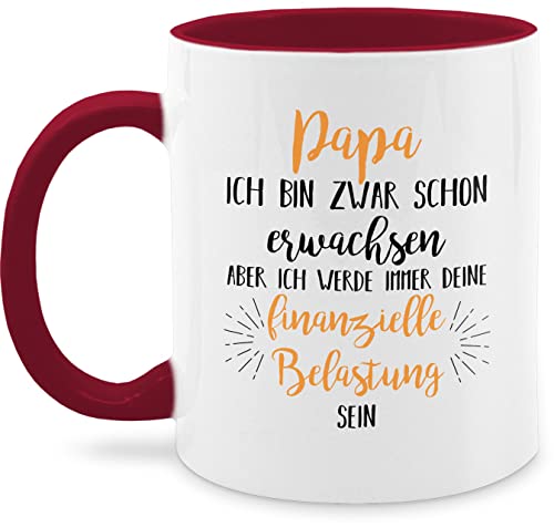 Tasse Tassen 325ml - Geschenk zum Vatertag - Papa ich werde immer deine finanzielle Belastung sein - 325 ml - Bordeauxrot - belastbarkeit vatertagstasse vatertagsgeschenk finanziell vater von Shirtracer