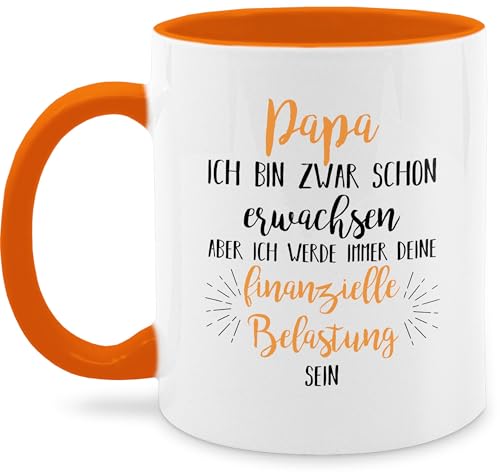 Tasse Tassen 325ml - Geschenk zum Vatertag - Papa ich werde immer deine finanzielle Belastung sein - 325 ml - Orange - belastbarkeit vatertagstasse vatertagsgeschenk finanziell vater kaffeetasse von Shirtracer