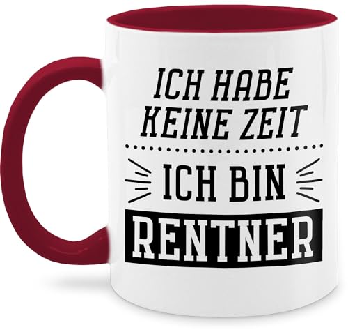 Tasse Tassen 325ml - Ich habe keine Zeit - Bin Rentner - 325 ml - Bordeauxrot - rente geschenk rentnertasse retirement ruhestand kollege kaffeetasse mit print in pensionsgeschenke zum renteneintritt von Shirtracer