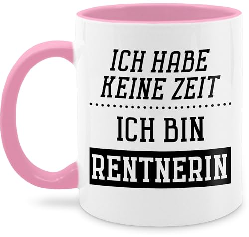 Tasse Tassen 325ml - Ich habe keine Zeit | Ich bin Rentnerin - 325 ml - Rosa - geschenk für renteneintritt pensionär rentner kaffeetasse rentnertasse retirement ruhestand kollegin wärmende von Shirtracer
