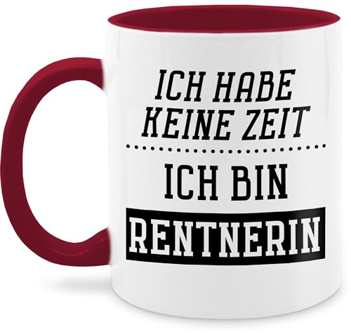 Tasse Tassen 325ml - Ich habe keine Zeit | Ich bin Rentnerin - 325 ml - Bordeauxrot - geschenk für renteneintritt pensionär rentner kaffeetasse rentnertasse retirement ruhestand kollegin von Shirtracer