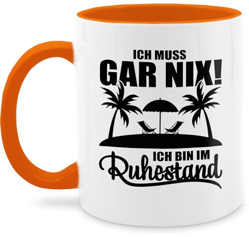 Tasse Tassen 325ml - Rentner - Ich muss gar nix Ich bin im Ruhestand I Geschenk Rente - 325 ml - Orange - zur rentnertasse retirement in teetasse erst mal pensionsgeschenke zum renteneintritt von Shirtracer