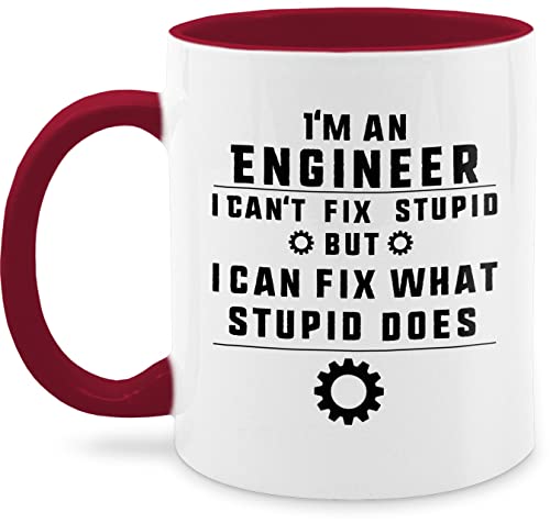 Tasse Tassen 325ml - Job & Beruf Geschenk - Im an Engineer i cant fix stupid but i can fix what stupid does - 325 ml - Bordeauxrot - kaffeetasse nur noch eine pflanze von Shirtracer