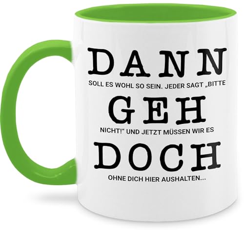 Tasse Tassen 325ml - Jobwechsel - Dann geh doch I Abschied Kollege Kollegin Rente - 325 ml - Hellgrün - rentenbeginn frau nur noch eine pflanze zum kaffeetasse ich gehe in ruhestandsgeschenke von Shirtracer