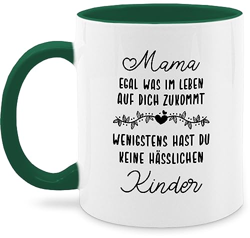 Tasse Tassen 325ml - Muttertag - Mama egal was im Leben auf Dich zukommt wenigstens hast du keine hässlichen Kinder - 325 ml - Petrolgrün - muttertagsgeschenk klein mami von Shirtracer