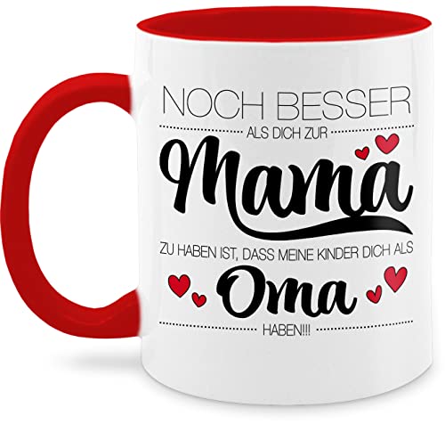 Tasse Tassen 325ml - Oma Großmutter - Noch besser als Dich zur Mama - Mutter Omi Geschenk - 325 ml - Rot - für omas bestes omilein geschenke zum geburtstag beste fuer omis weihnachten von Shirtracer