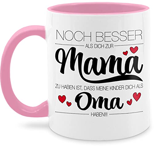 Tasse Tassen 325ml - Oma Großmutter - Noch besser als Dich zur Mama I Mutter Omi Geschenk - 325 ml - Rosa - geschenke oma-tasse für omas mom und kaffeetasse wird befördert omilein grandma von Shirtracer