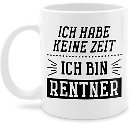 Tasse Tassen 325ml - Rente Geschenk - Ich habe keine Zeit - Bin Rentner - 325 ml - Weiß - rentnertassen 2023 rentenbeginn ruhestand kollege nur noch eine pflanze gedenktassen in gehen von Shirtracer