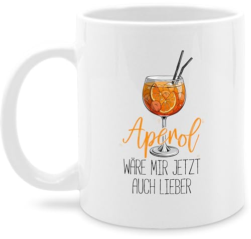 Tasse Tassen 325ml - Statement - Aperol wäre mir jetzt auch lieber - Lustige Geschenke Aperol - 325 ml - Weiß - sprüche kaffetassen statements spritz nur noch eine pflanze kaffeetasse cocktail von Shirtracer