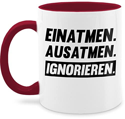 Tasse Tassen 325ml - Statement - Einatmen Ausatmen Ignorieren schwarz - 325 ml - Bordeauxrot - sprüche kaffeetasse statements einatmen, ausatmen, nur noch eine pflanze kaffetassen teetasse von Shirtracer