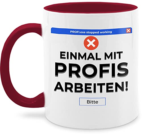 Tasse Tassen 325ml - Statement - Einmal mit Profis arbeiten Fehlermeldung - 325 ml - Bordeauxrot - kaffeetasse kaffetassen nur noch eine pflanze arbeit profi sprüche statements ich möchte häferl von Shirtracer