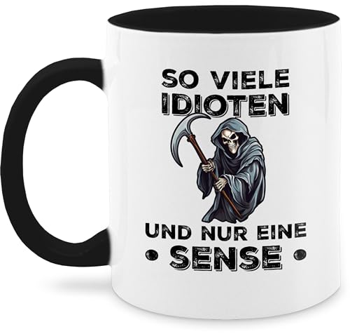 Tasse Tassen 325ml - Statement - So viele Idioten und nur eine Sense - Geschenk Arbeit Büro Kollegen - 325 ml - Schwarz - kaffetassen sprüche statements kaffeetasse statement-tasse von Shirtracer