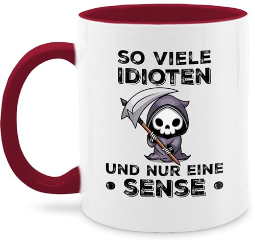 Tasse Tassen 325ml - Statement - So viele Idioten und nur eine Sense - Sarkasmus Büro Arbeit Geschenk - 325 ml - Bordeauxrot - sprüche kaffeetasse statements geschenke kaffetassen von Shirtracer