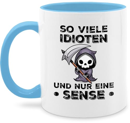 Tasse Tassen 325ml - Statement - So viele Idioten und nur eine Sense - Sarkasmus Büro Arbeit Geschenk - 325 ml - Hellblau - kaffetassen sprüche statements geschenke kaffeetasse statement-tasse von Shirtracer