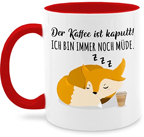 Tasse Tassen 325ml - Statement Sprüche - Der Kaffee ist kaputt Ich bin immer noch müde - Fuchs - 325 ml - Rot - kaffeetassen spruch mit haferl milchkaffee wärmende nur eine pflanze spruchtassen von Shirtracer