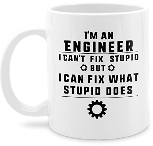 Tasse Tassen 325ml - Job & Beruf Geschenk - Im an Engineer i cant fix stupid but i can fix what stupid does - 325 ml - Weiß - kaffeetasse nur noch eine pflanze von Shirtracer