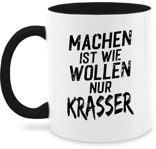 Tasse Tassen 325ml - Statement - Machen ist wie wollen nur krasser schwarz - 325 ml - Schwarz - kaffetassen sprüche statements kaffeetasse noch eine pflanze von Shirtracer