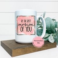 Be The Best Version Of You Kaffeetasse, Inspiration, Motivation, Geschenk Für Sie, Mutter, Personalisierte Tasse von ShopHarlowBoutique