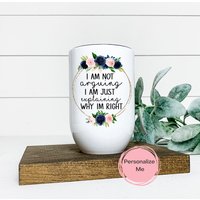 Ich Streite Nicht, Ich Erkläre Nur, Warum Der Richtige Becher Bin, Inspirierender Becher, Erwachsener 12 Unzen, Personalisiert, Geschenk Für Sie von ShopHarlowBoutique