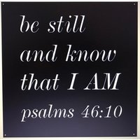 Be Still & Know I Am - Wandbehang Aus Metall Be Still & Know I Am - Wandbehang Aus Metall von SignPerformance