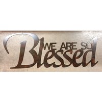 „We Are So Blessed" Metallwandbehang „We Are So Blessed" Metallwandbehang von SignPerformance