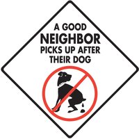 A Good Neighbor Picks Up Aussen Rostfrei No Dog Pooping Aluminium Schild Oder Vinyl Aufkleber Wetterfest & Uv Geschützt - 15 X 12 von SignsWithAnAttitude