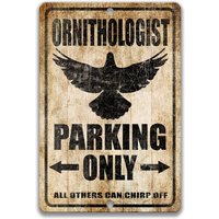 Ornithologe Parkplatz Schild, Lustiges Ornithologen Geschenk, Vogel Beobachtung Dekor, Nerd Geschenk Für Vogelbeobachter, Vogelbeobachter S-Prk047 von SignsbyLindaNee