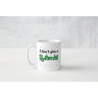 I Don't Give A Slythershit Tasse von SilmerisCo