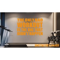 The Only Bad Workout Ist The One, Das Nicht Passiert Ist, Motivationszitat, Wand Kunst Vinyl Aufkleber Aufkleber, Fitnessstudio von SimsTheVinylMaker