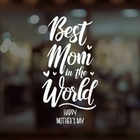 Best Mom in The World Fensteraufkleber - Abnehmbare Retail Display Vinyl Muttertag Schaufenster Fensterschild Shop Front Sticker von SirFaceWindows