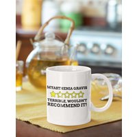 Lustige Myasthenia Gravis Tasse 11Oz 330Ml Muskelschwäche Geschenkideen von SizzlesSuperStore