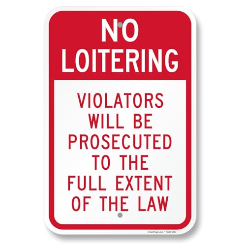 SmartSign Schild "No Loitering Violators Will Be Prosecuted", 45,7 x 30,5 cm, 2 mm dicker Aluminiumverbundstoff, vorgebohrte Löcher, Rot und Weiß von SmartSign