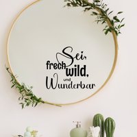 Aufkleber Für Spiegel | Sei Wild, Frech Und Wunderbar Glas Spruch Glasaufkleber Spruchaufkleber Rub On von SooSchee