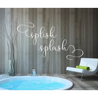 Vinyl-Wand-Kunst-Aufkleber | "Splish Splash" Badezimmer Toilette Waschraum Pulverraum - Bad Whirlpool Jacuzzi Spa Pool Schwimmen Schwimmsauna von SoundSayings