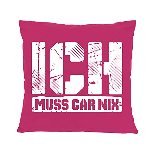 Spaß Kostet Kissen mit Spruch und Füllung Dekokissen Ich muss gar NIX von Spaß Kostet
