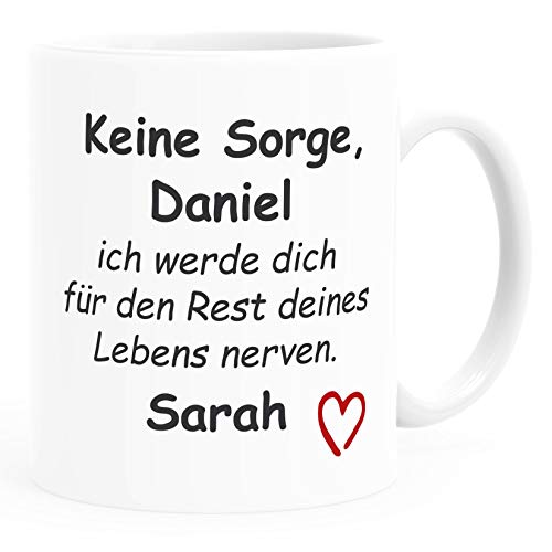 SpecialMe® Tasse Keine Sorge ich werde dich für den Rest deines Lebens nerven personalisierbar mit Namen Liebes-Geschenk Freundin Mann mit Namen weiß Keramik-Tasse von SpecialMe