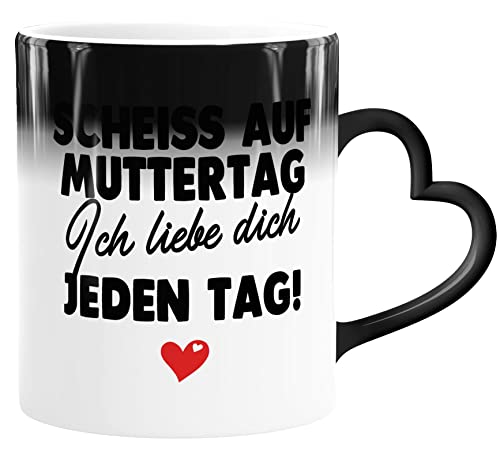 SpecialMe® Zaubertasse Herzhenkel Muttertag lustig Spruch Scheiss auf Muttertag ich liebe dich jeden Tag Geschenk Mama Kind Ich Magic - Herz Magic-Herz-Tasse von SpecialMe