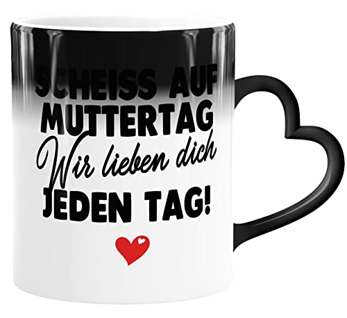 SpecialMe® Zaubertasse Herzhenkel Muttertag lustig Spruch Scheiss auf Muttertag wir lieben dich jeden Tag Geschenk Mama Kinder Wir Magic - Herz Magic-Herz-Tasse von SpecialMe