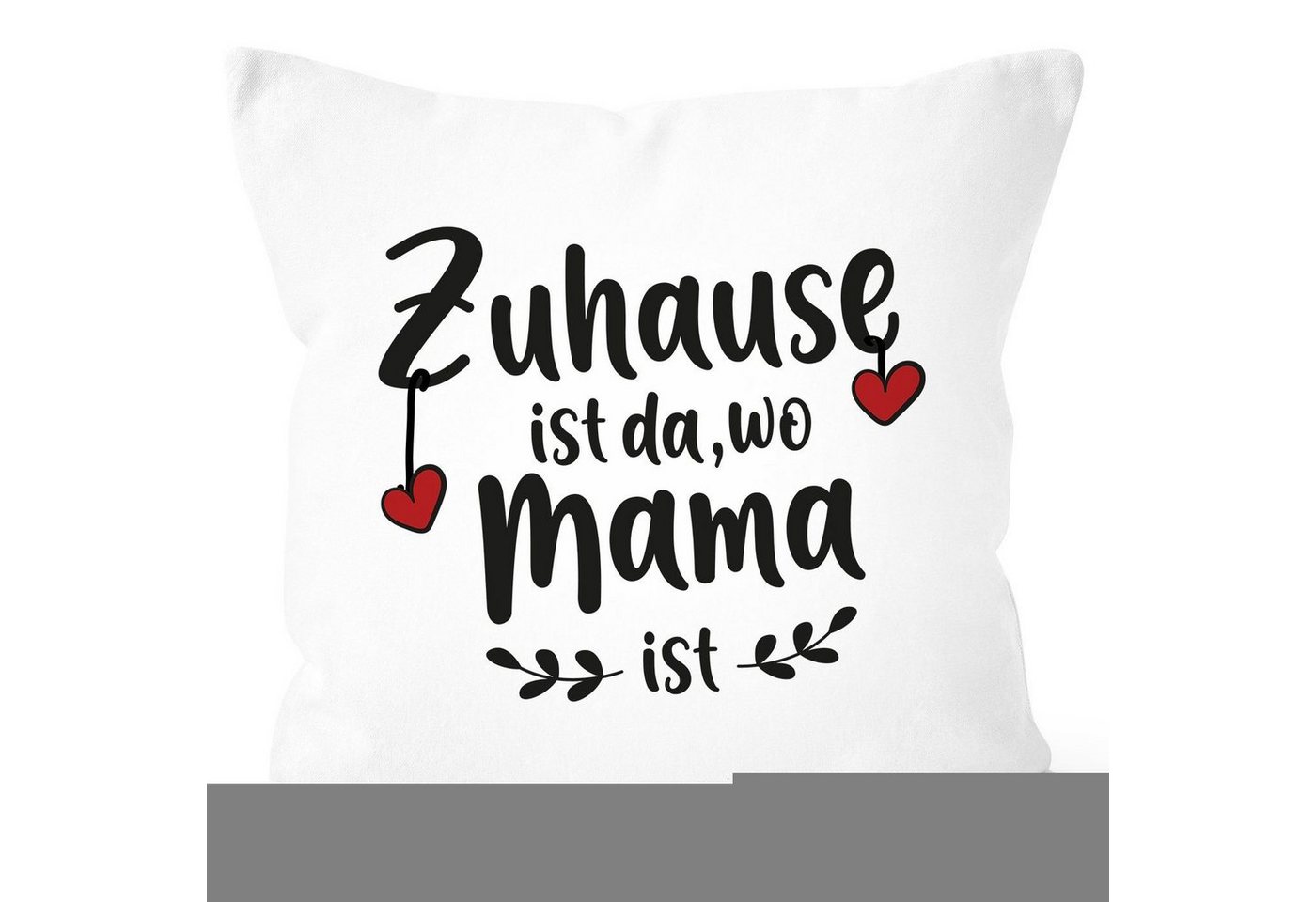 SpecialMe Dekokissen Kissen-Bezug Zuhause ist da, wo Mama ist Geschenk für Mutti Muttertag Weihnachten Geburtstag SpecialMe® von SpecialMe