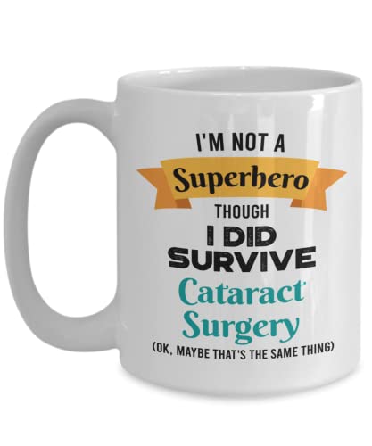 SpreadPassion Kaffeebecher für Kataraktchirurgie – Überlebender für Katarakt-Chirurgie – "I'm Not a Superhero Though I Did Survive Cataract Surgery" – 425 ml Kaffeetasse von SpreadPassion