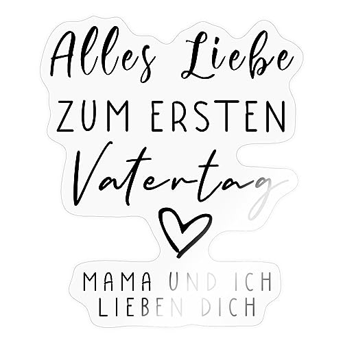 Spreadshirt Alles Liebe Zum Ersten Vatertag Sticker, 10 x 10 cm, Transparent glänzend von Spreadshirt