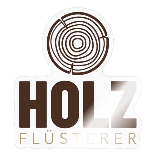 Spreadshirt Holz Flüsterer Schreiner Tischler Handwerker Geschenk Sticker, max. 10x10 cm, 10 x 10 cm, Transparent glänzend von Spreadshirt