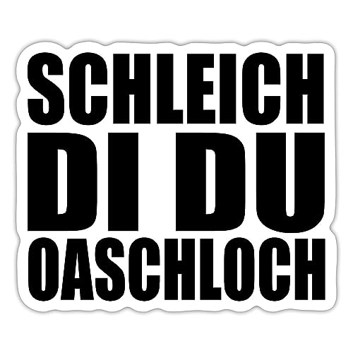 Spreadshirt Schleich Di Du Oaschloch Spruch Wien Sticker, 10 x 10 cm, Mattweiß von Spreadshirt