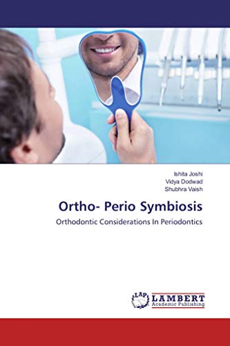 Ortho- Perio Symbiosis: Orthodontic Considerations In Periodontics von star