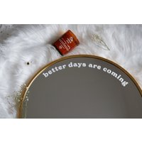 Better Days Are Coming Spiegel Aufkleber | Positive Affirmation Tägliche Abnehmbarer Spiegel-Aufkleber Nettes Geschenk Für Selbstfürsorge von StateOfTheMarthShop