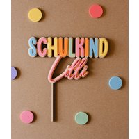 Schulkind Cake Topper/Einschulung Personalisierbar Acryl Bunt von Stellmichhin