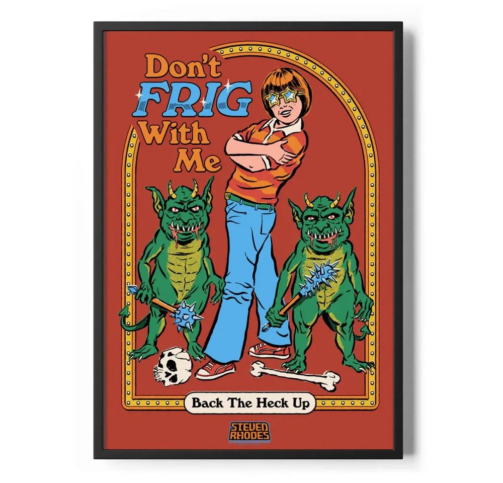 Steven Rhodes Poster Don'T Frig With ME Poster Standard Steven Rhodes Poster Don'T Frig With ME Poster Standard von Steven Rhodes