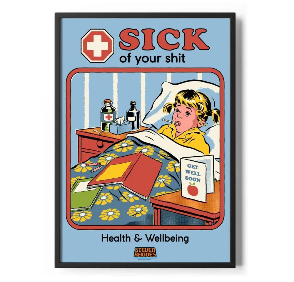 Steven Rhodes Poster Sick OF Your SH*T Poster Standard Steven Rhodes Poster Sick OF Your SH*T Poster Standard von Steven Rhodes