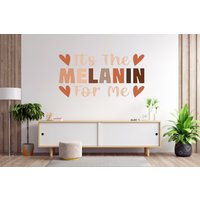 Its The Melanin For Me Afro Girl Schwarz Schwarz Wandaufkleber Beauty African Diva American Sticker 703Ez von StickOshop