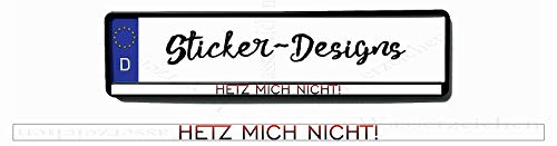 2Stück!50x1,5cm! Aufkleber/Klebe-Streifen für Kennzeichenhalter!Hetz Mich Nicht K47-UV&Waschanlagenfest-Auto-Vinyl-Sticker Profi Qualität-Kratzfest! 2Stück!50x1,5cm! Aufkleber/Klebe-Streifen für Kennzeichenhalter!Hetz Mich Nicht K47-UV&Waschanlagenfest-Auto-Vinyl-Sticker Profi Qualität-Kratzfest! von Sticker-Designs